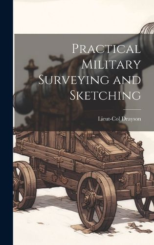 Cover image for Practical Military Surveying and Sketching