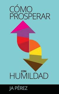 Cover image for Como Prosperar con Humildad