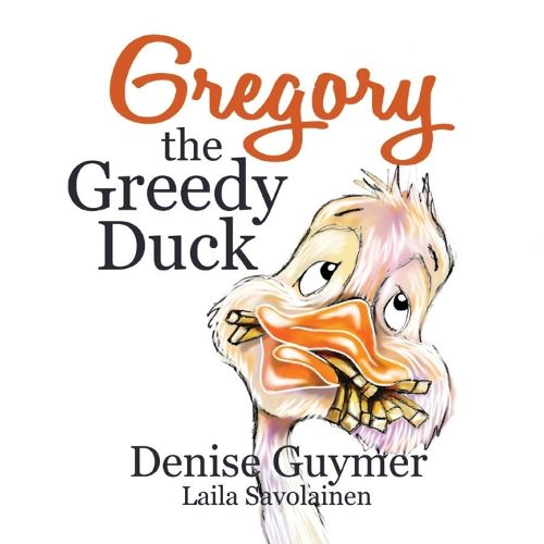 Cover image for Gregory The Greedy Duck