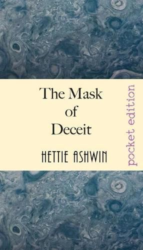 Cover image for The Mask of Deceit: fast paced, politically motivated, speculative fiction