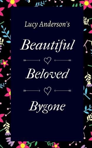 Cover image for Beautiful Beloved Bygone