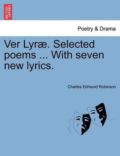 Ver Lyr . Selected Poems ... with Seven New Lyrics.