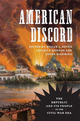 Cover image for American Discord: The Republic and Its People in the Civil War Era