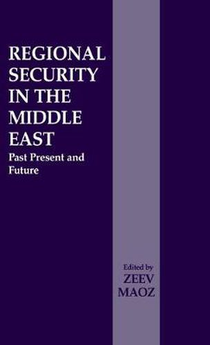 Cover image for Regional Security in the Middle East: Past Present and Future