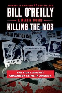 Cover image for Killing the Mob: The Fight Against Organized Crime in America