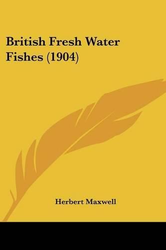 British Fresh Water Fishes (1904)