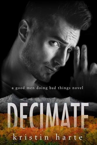 Cover image for Decimate: A Good Men Doing Bad Things Novel