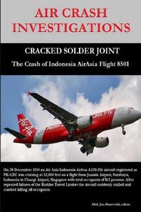 Cover image for Air Crash Investigations - Cracked Solder Joint - the Crash of Indonesia Airasia Flight 8501