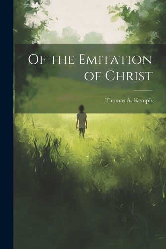 Cover image for Of the Emitation of Christ
