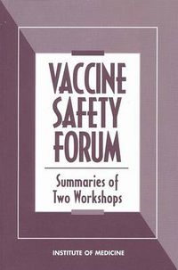 Cover image for Vaccine Safety Forum: Summaries of Two Workshops