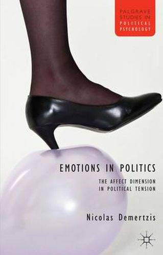 Cover image for Emotions in Politics: The Affect Dimension in Political Tension