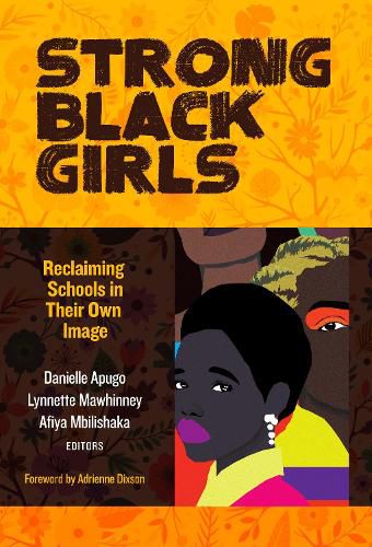 Strong Black Girls: Reclaiming Schools in Their Own Image