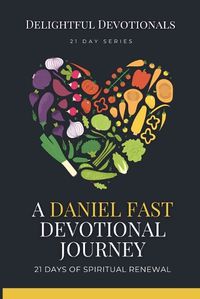 Cover image for A Daniel Fast Devotional Journey