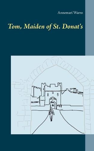 Cover image for Tom, Maiden of St. Donat's