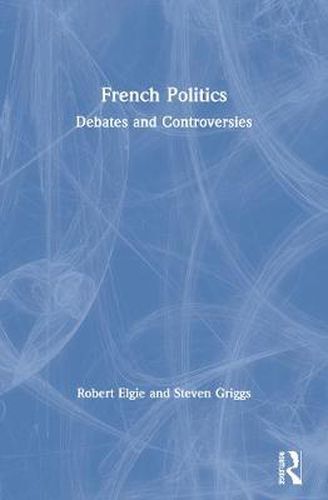 Cover image for French Politics: Debates and Controversies