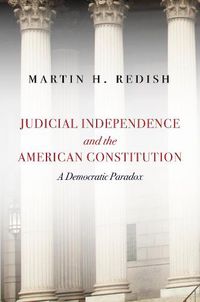 Cover image for Judicial Independence and the American Constitution: A Democratic Paradox