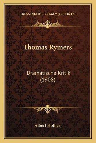 Thomas Rymers: Dramatische Kritik (1908)