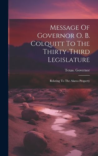 Cover image for Message Of Governor O. B. Colquitt To The Thirty-third Legislature