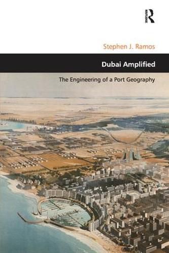 Cover image for Dubai Amplified: The Engineering of a Port Geography