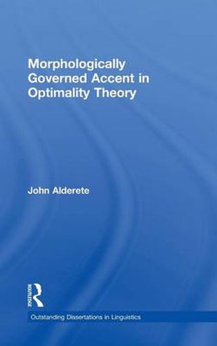 Cover image for Morphologically Governed Accent in Optimality Theory