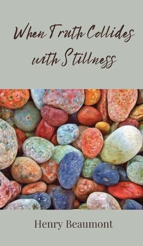 Cover image for When Truth Collides with Stillness