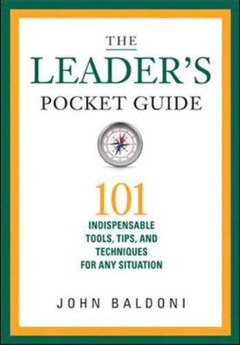 Cover image for The Leaders Pocket Guide: 101 Indispensable Tools, Tips, and Techniques for Any Situation