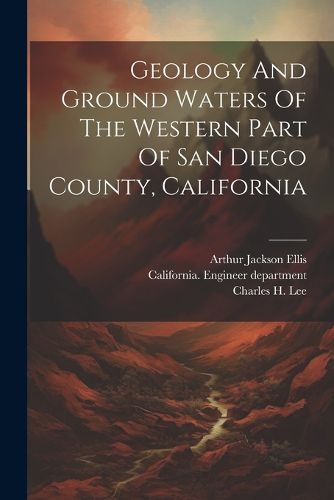 Cover image for Geology And Ground Waters Of The Western Part Of San Diego County, California