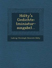 Cover image for Holty's Gedichte: (Miniatur-Ausgabe)...