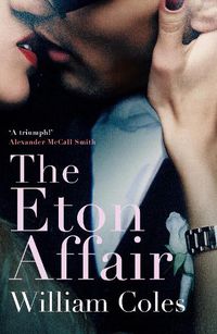 Cover image for The Eton Affair: An unforgettable story of first love and infatuation