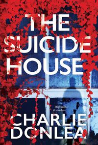 Cover image for The Suicide House: A Gripping and Brilliant Novel of Suspense