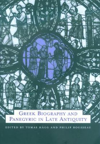 Greek Biography and Panegyric in Late Antiquity