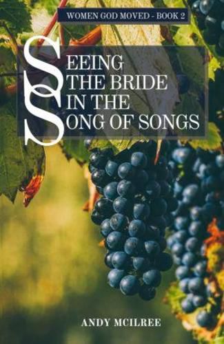 Cover image for Seeing The Bride in the Song of Songs