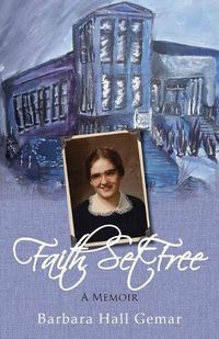 Cover image for Faith Set Free: A Memoir