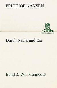 Cover image for Durch Nacht Und Eis - Band 3: Wir Framleute