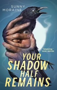 Cover image for Your Shadow Half Remains