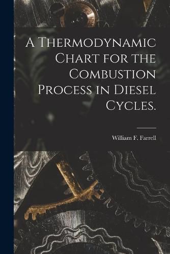 Cover image for A Thermodynamic Chart for the Combustion Process in Diesel Cycles.