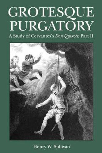 Cover image for Grotesque Purgatory: A Study of Cervantes's Don Quixote, Part II