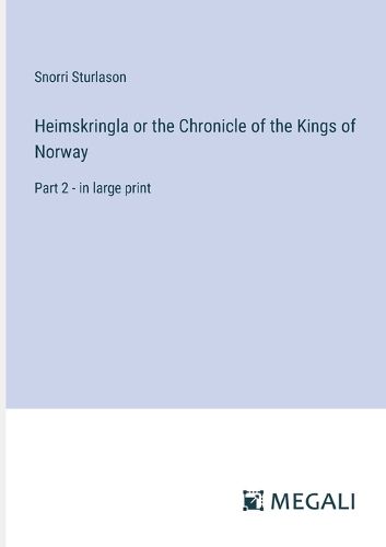 Cover image for Heimskringla or the Chronicle of the Kings of Norway