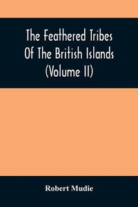 Cover image for The Feathered Tribes Of The British Islands (Volume Ii)