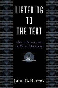 Cover image for Listening to the Text: Oral Patterning In Paul'S Letters