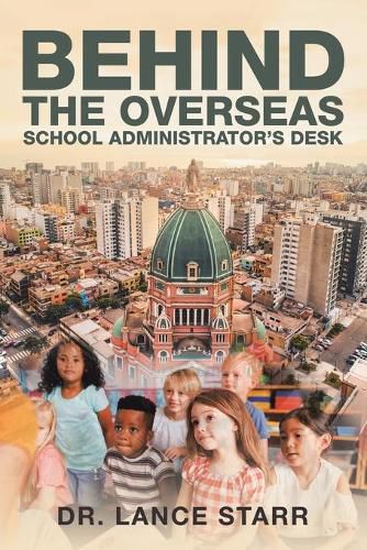 Cover image for Behind the Overseas School Administrator's Desk