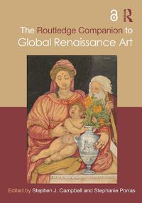 Cover image for The Routledge Companion to Global Renaissance Art