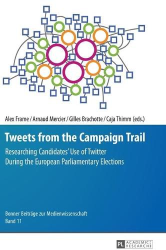 Tweets from the Campaign Trail: Researching Candidates' Use of Twitter During the European Parliamentary Elections