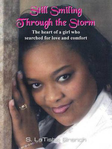 Cover image for Still Smiling Through the Storm: The Heart of a Girl Who Searched for Love and Comfort