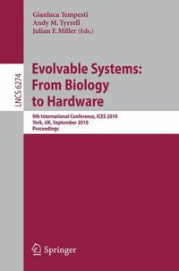 Cover image for Evolvable Systems: From Biology to Hardware: 9th International Conference, ICES 2010, York, UK, September 6-8, 2010, Proceedings