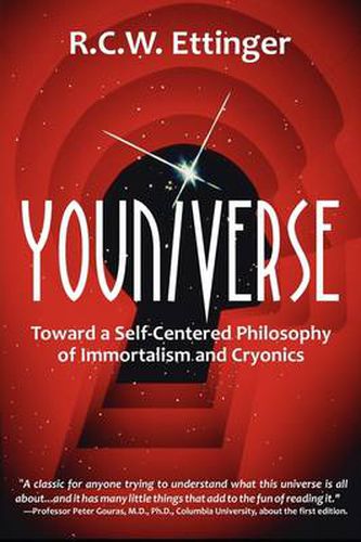 Youniverse: Toward a Self-Centered Philosophy of Immortalism and Cryonics