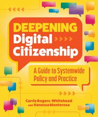 Cover image for Deepening Digital Citizenship: A Guide to Systemwide Policy and Practice