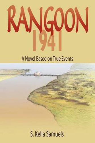 Cover image for Rangoon 1941: A Novel Based on True Events