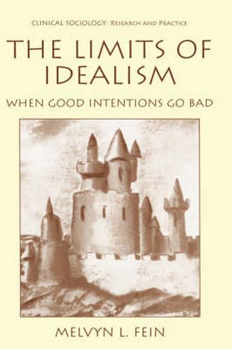 Cover image for The Limits of Idealism: When Good Intentions Go Bad