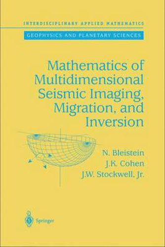 Mathematics of Multidimensional Seismic Imaging, Migration, and Inversion